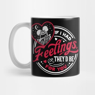 IF I HAD FEELINGS THEY'D BE FOR YOU COUPLE LOVER Mug